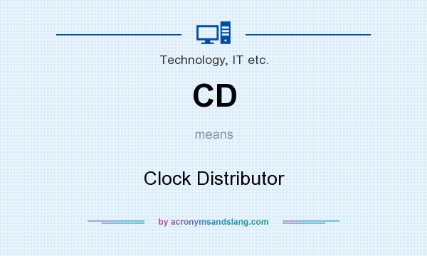 What does CD mean? It stands for Clock Distributor