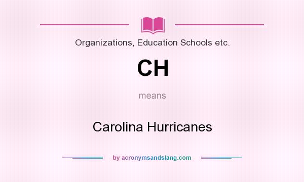 What does CH mean? It stands for Carolina Hurricanes