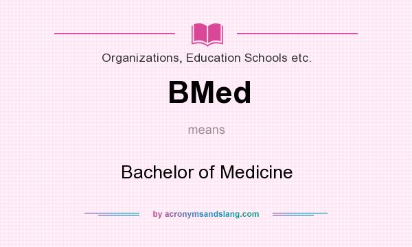 What does BMed mean? It stands for Bachelor of Medicine
