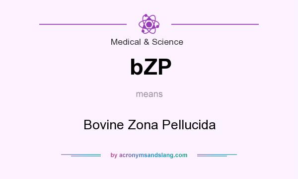 What does bZP mean? It stands for Bovine Zona Pellucida