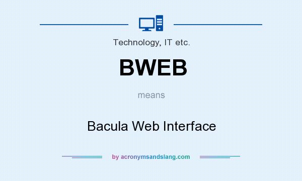 What does BWEB mean? It stands for Bacula Web Interface