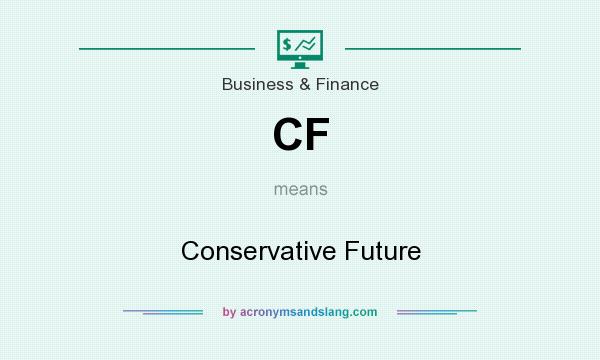 What does CF mean? It stands for Conservative Future