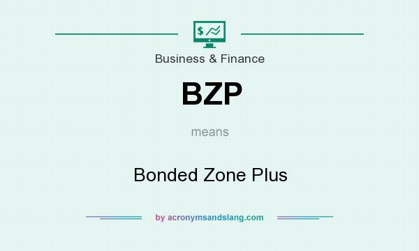 What does BZP mean? It stands for Bonded Zone Plus
