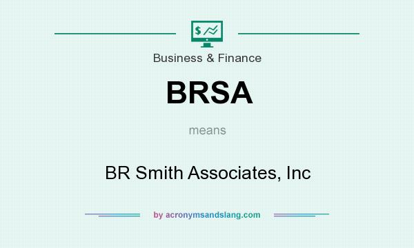 What does BRSA mean? It stands for BR Smith Associates, Inc