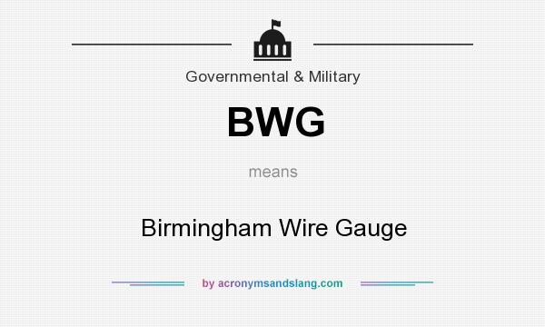 What does BWG mean? It stands for Birmingham Wire Gauge