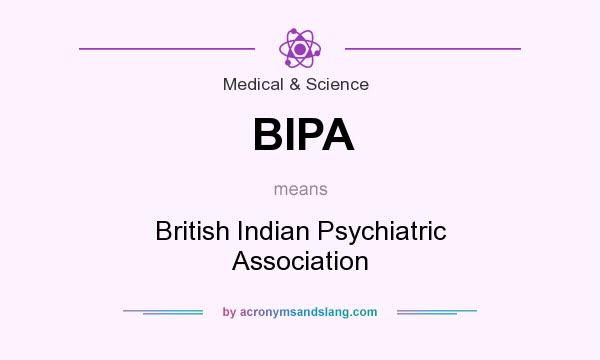 What does BIPA mean? It stands for British Indian Psychiatric Association