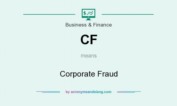 What does CF mean? It stands for Corporate Fraud