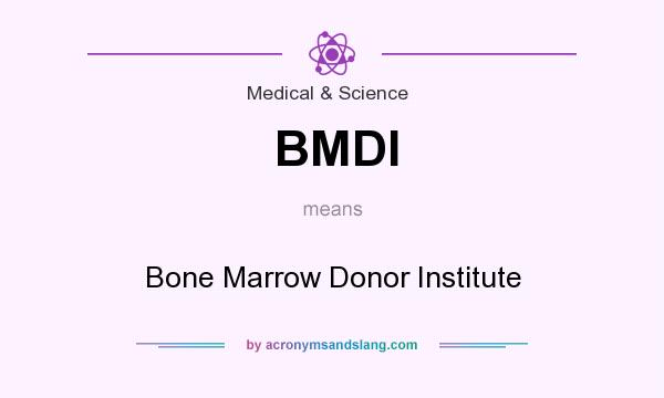 What does BMDI mean? It stands for Bone Marrow Donor Institute