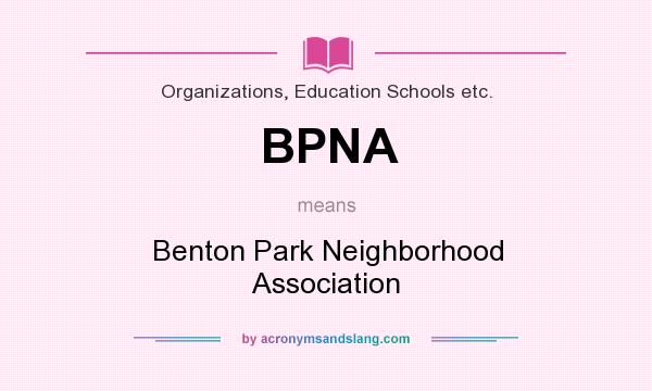 What does BPNA mean? It stands for Benton Park Neighborhood Association