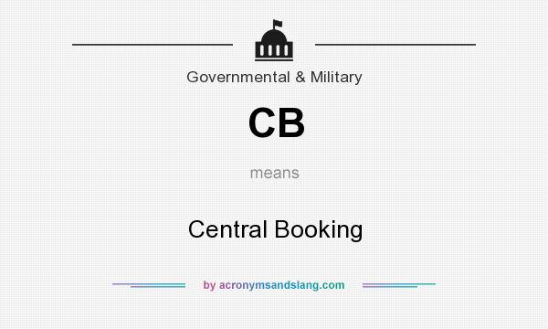 What does CB mean? It stands for Central Booking
