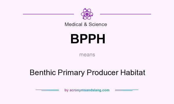 What does BPPH mean? It stands for Benthic Primary Producer Habitat