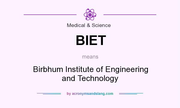 What does BIET mean? It stands for Birbhum Institute of Engineering and Technology