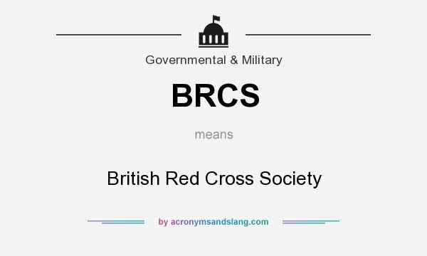 What does BRCS mean? It stands for British Red Cross Society
