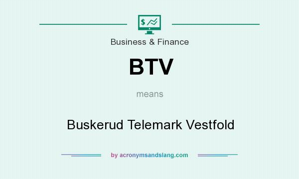 What does BTV mean? It stands for Buskerud Telemark Vestfold