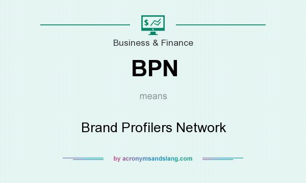 What does BPN mean? It stands for Brand Profilers Network