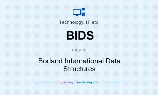 What does BIDS mean? It stands for Borland International Data Structures