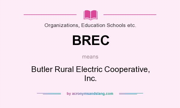 What does BREC mean? It stands for Butler Rural Electric Cooperative, Inc.