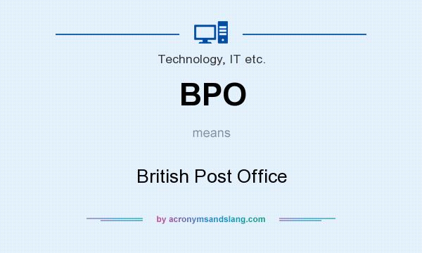What does BPO mean? It stands for British Post Office