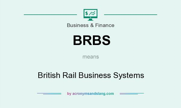 What does BRBS mean? It stands for British Rail Business Systems