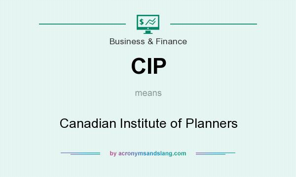 What does CIP mean? It stands for Canadian Institute of Planners