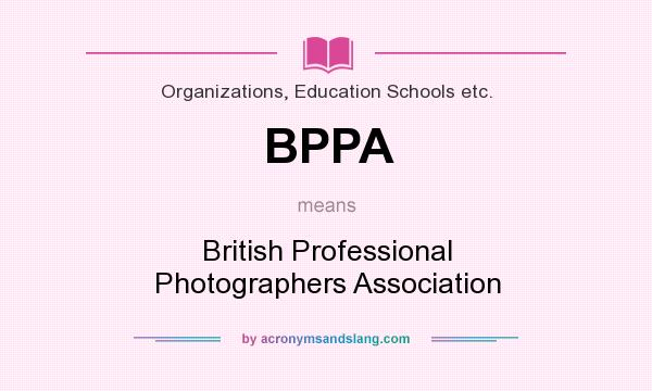 What does BPPA mean? It stands for British Professional Photographers Association