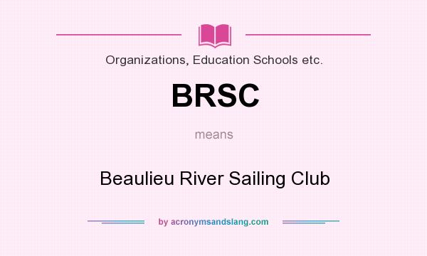 What does BRSC mean? It stands for Beaulieu River Sailing Club