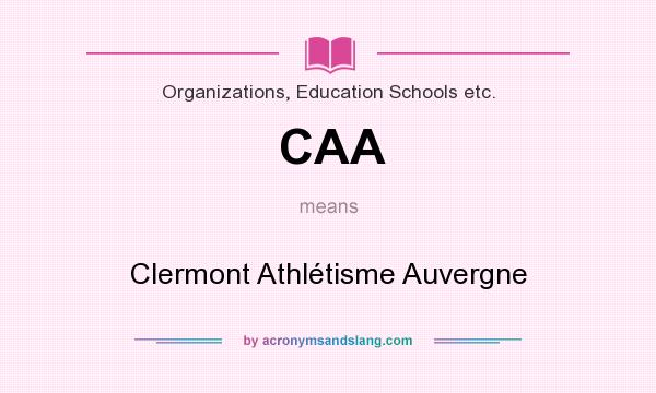 What does CAA mean? It stands for Clermont Athlétisme Auvergne