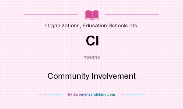 What does CI mean? It stands for Community Involvement