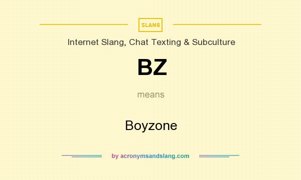 What does BZ mean? It stands for Boyzone