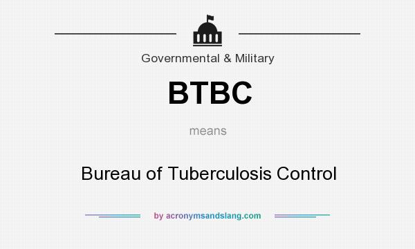 What does BTBC mean? It stands for Bureau of Tuberculosis Control