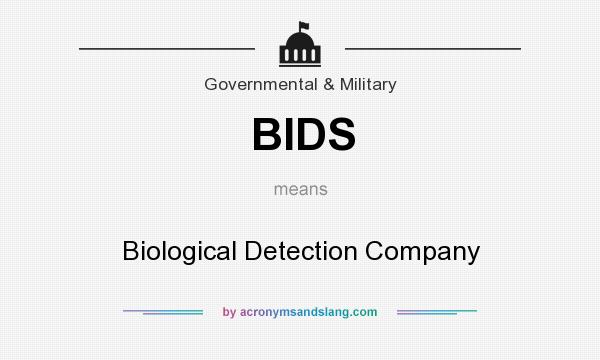 What does BIDS mean? It stands for Biological Detection Company
