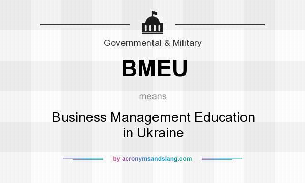 What does BMEU mean? It stands for Business Management Education in Ukraine