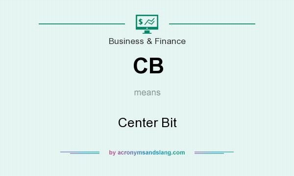 What does CB mean? It stands for Center Bit