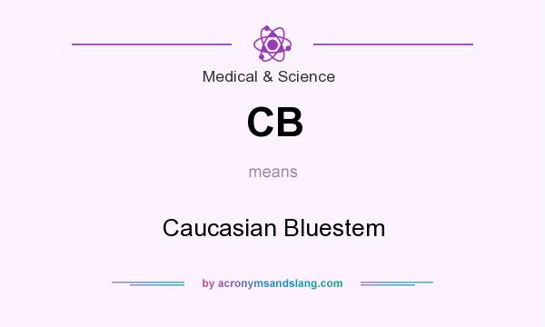 What does CB mean? It stands for Caucasian Bluestem