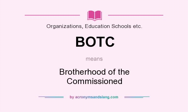 What does BOTC mean? It stands for Brotherhood of the Commissioned