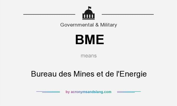 What does BME mean? It stands for Bureau des Mines et de l`Energie