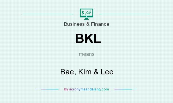 What does BKL mean? It stands for Bae, Kim & Lee