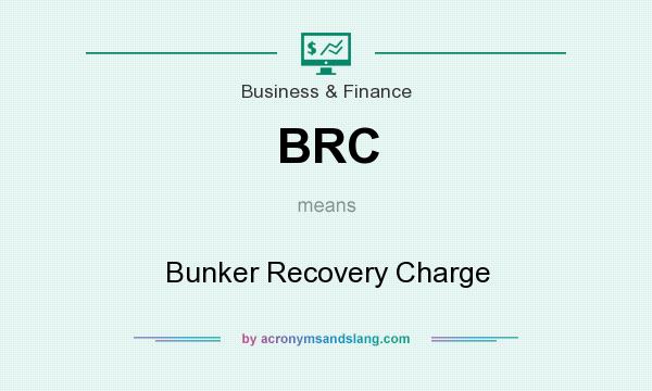 What does BRC mean? It stands for Bunker Recovery Charge