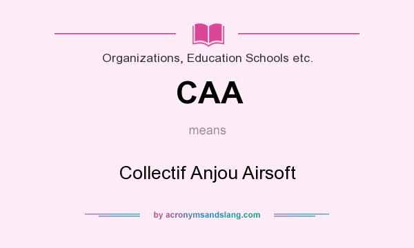 What does CAA mean? It stands for Collectif Anjou Airsoft
