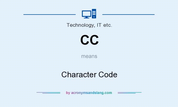 What does CC mean? It stands for Character Code
