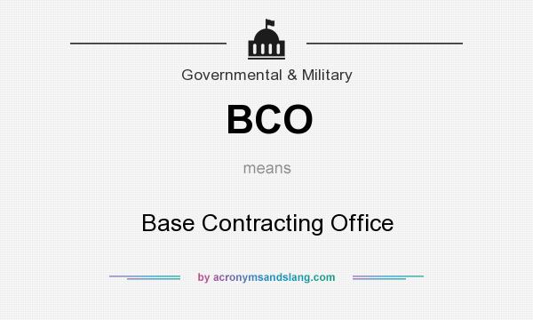 What does BCO mean? It stands for Base Contracting Office