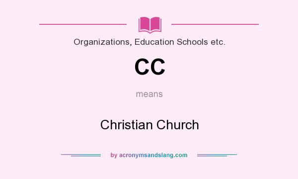 What does CC mean? It stands for Christian Church