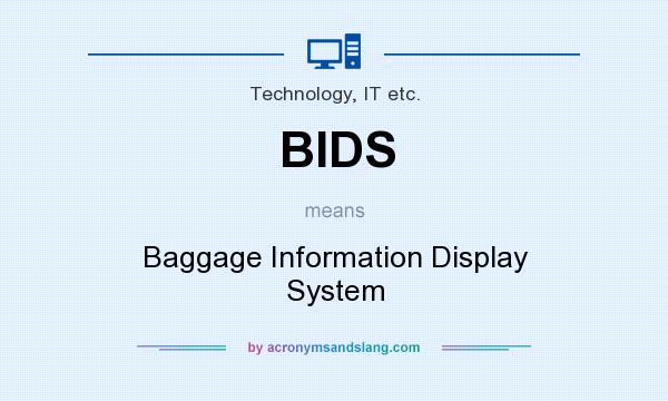 What does BIDS mean? It stands for Baggage Information Display System