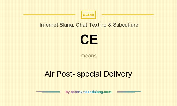 What does CE mean? It stands for Air Post- special Delivery