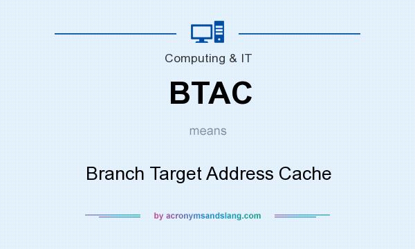 What does BTAC mean? It stands for Branch Target Address Cache