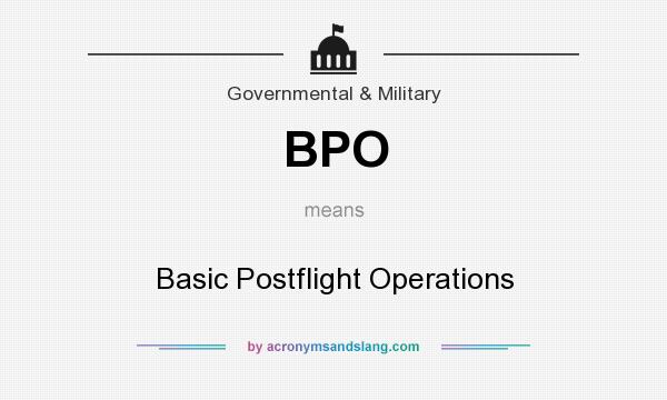 What does BPO mean? It stands for Basic Postflight Operations