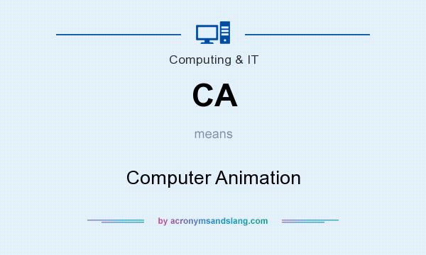 What does CA mean? It stands for Computer Animation