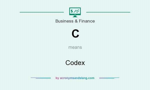 What does C mean? It stands for Codex