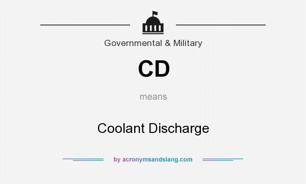 What does CD mean? It stands for Coolant Discharge