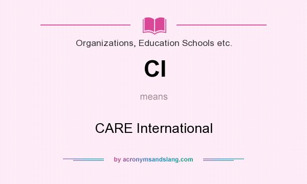 What does CI mean? It stands for CARE International